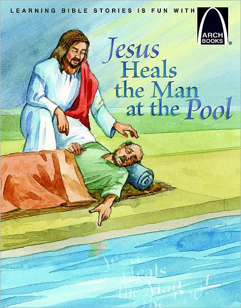 Jesus Heals the Man at the Pool (Arch Books) - Re-vived