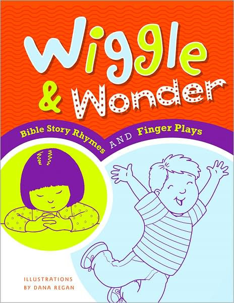 Wiggle & Wonder: Bible Story Rhymes And Finger Plays - Re-vived