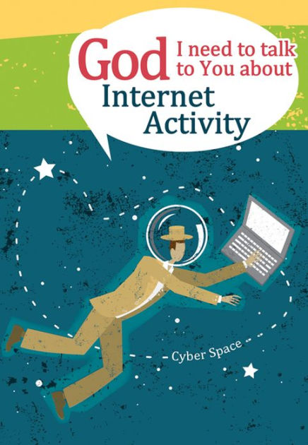 God, I Need To Talk To You About Internet Activity - Re-vived