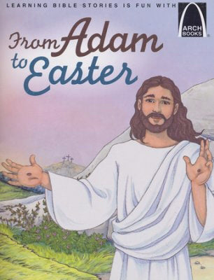 From Adam to Easter (Arch Books) - Re-vived