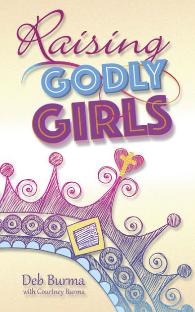 Raising Godly Girls - Re-vived