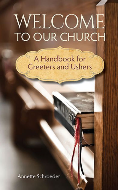 Welcome To Our Church: A Handbook For Greeters And Ushers - Re-vived