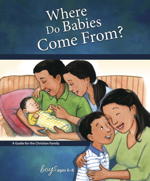 Where Do Babies Come From?: For Boys Ages 6 8   Learning Abo - Re-vived