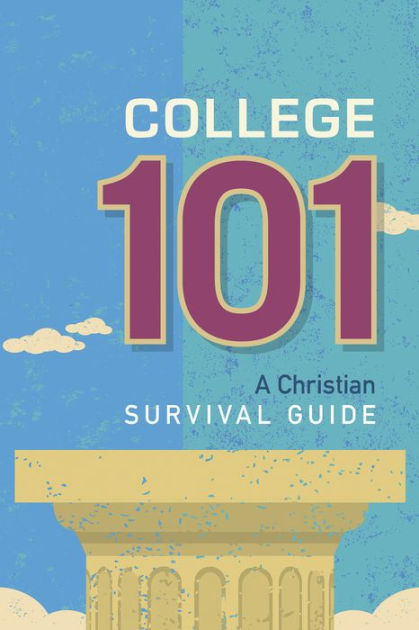 College 101: A Christian Survival Guide - Re-vived
