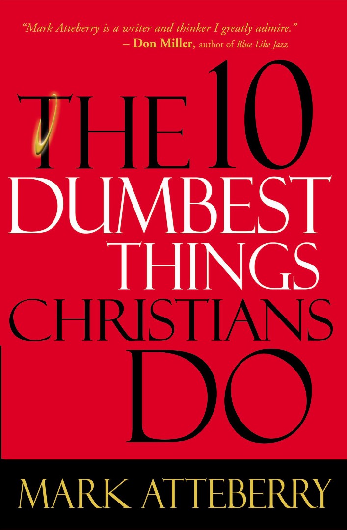 The 10 Dumbest Things Christians Do - Re-vived