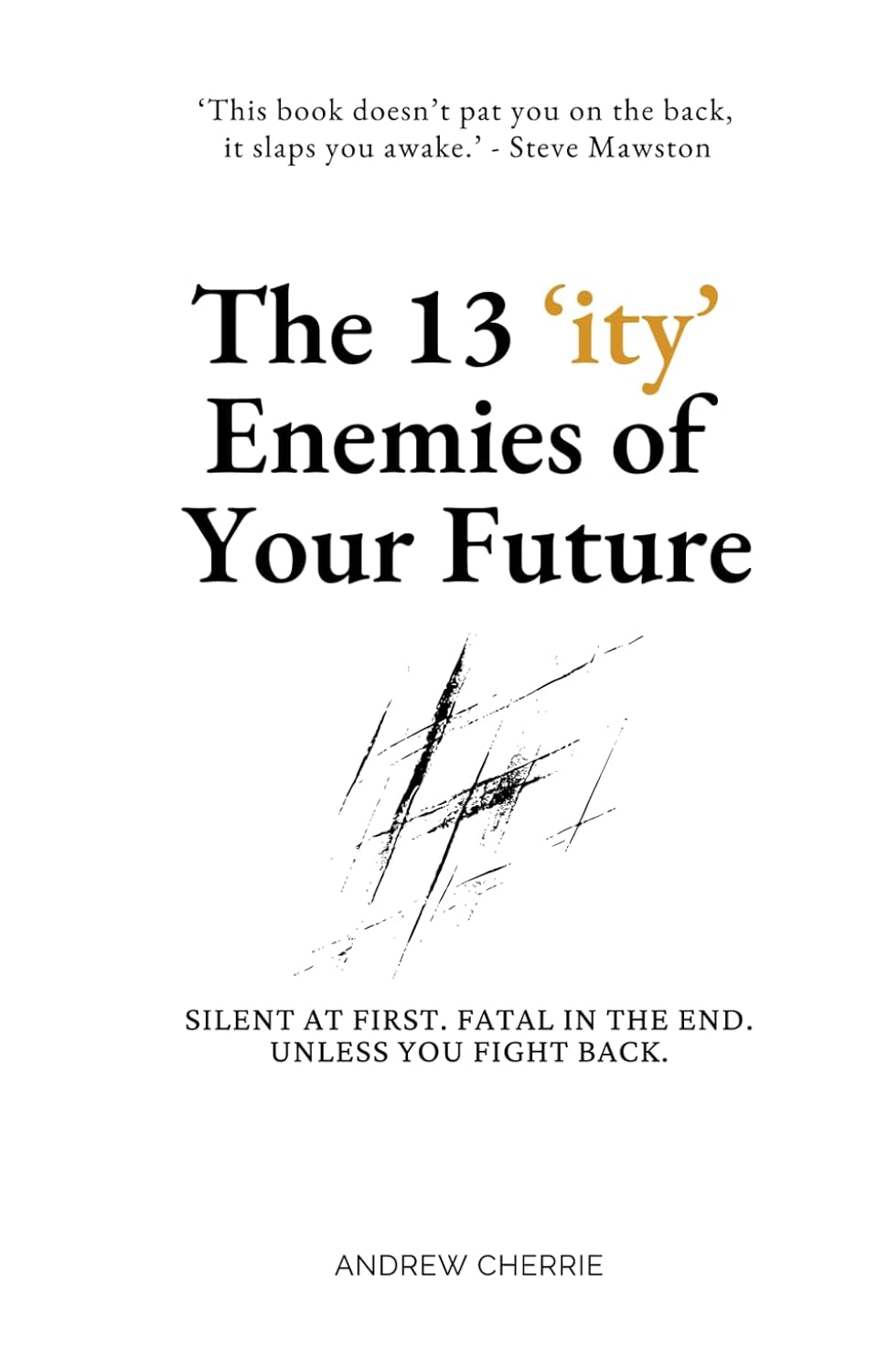 The 13 ‘ity’ Enemies of Your Future