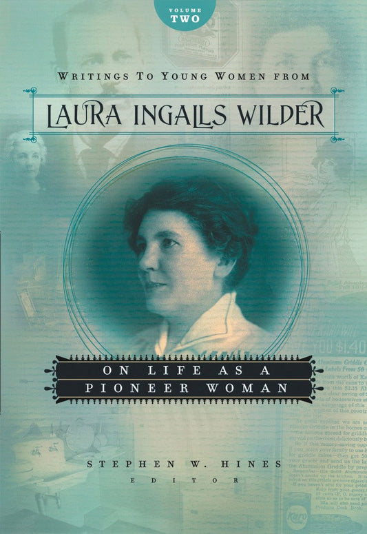 Writings to Young Women From Laura Ingalls Wilder - Re-vived