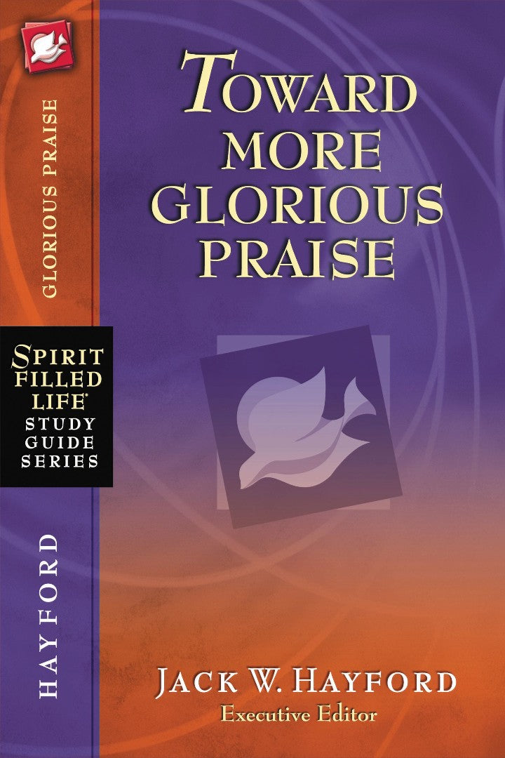 Toward More Glorious Praise - Re-vived