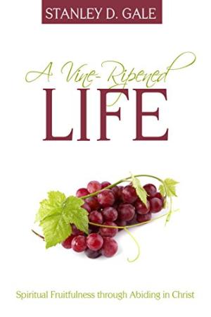 Vine-Ripened Life, A: Spiritual Fruitfulness Through Abiding - Re-vived