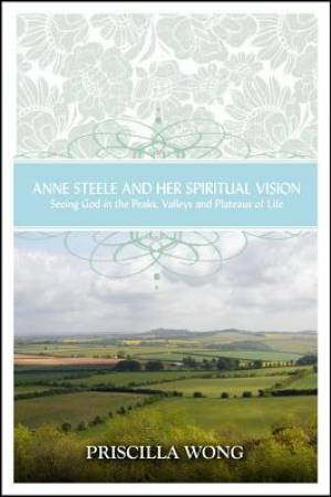 Anne Steele And Her Spiritual Vision - Re-vived