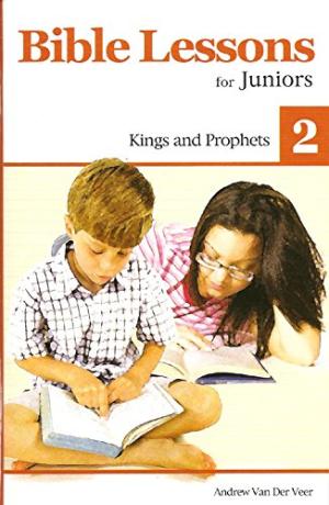 Bible Lessons For Juniors 2: Kings And Prophets - Re-vived