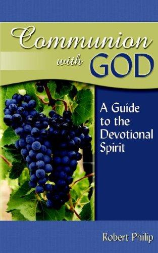 Communion With God: A Guide To The Devotional Spirit - Re-vived