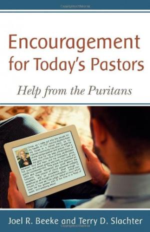 Encouragement For Today'S Pastor - Help From The Puritans - Re-vived