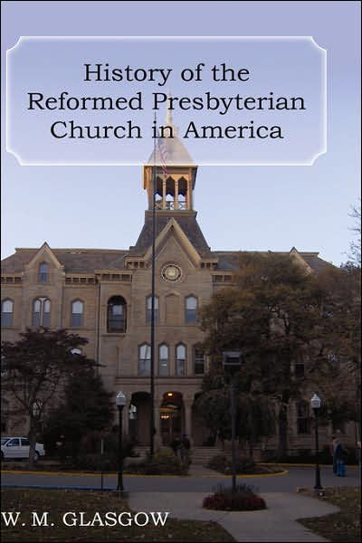 History Of The Reformed Presbyterian Church In America - Re-vived