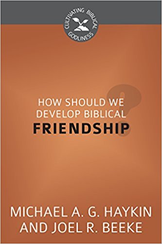 How Should We Develop Biblical Friendship? - Re-vived