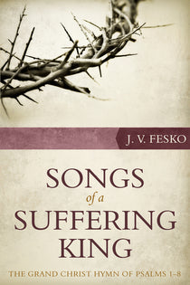 Songs Of A Suffering King: The Grand Christ Hymn Of Psalms 1 - Re-vived