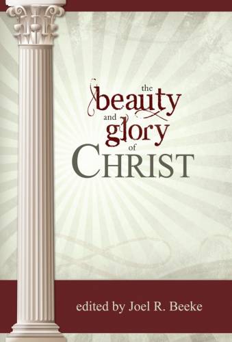 The Beauty And Glory Of Christ - Re-vived