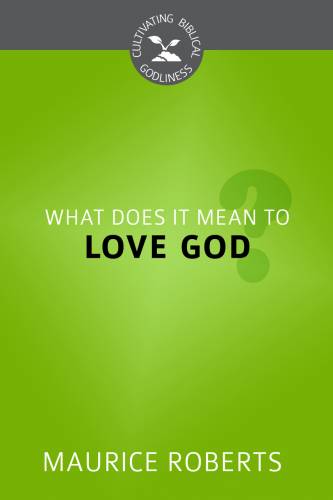 What Does It Mean To Love God? - Re-vived
