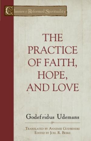 The Practice Of True Faith, Hope, And Love - Re-vived