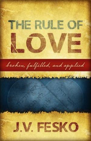 The Rule Of Love: Broken, Fulfilled, And Applied - Re-vived