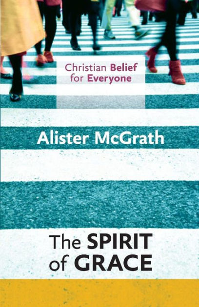 Christian Belief For Everyone: The Spirit Of Grace - Re-vived