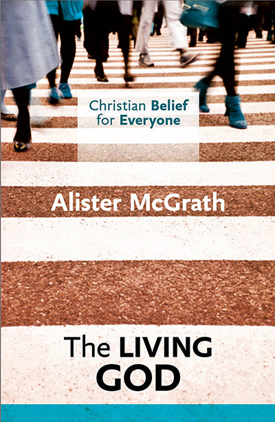Christian Belief For Everyone: The Living God - Re-vived