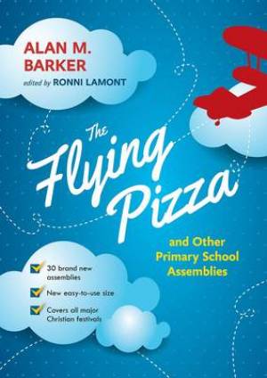 The Flying Pizza And Other Primary School Assemblies