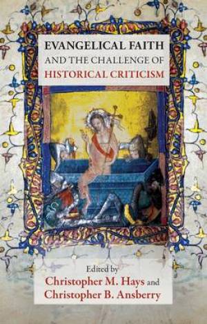 Evangelical Faith And The Challenge Of Historical Criticism - Re-vived