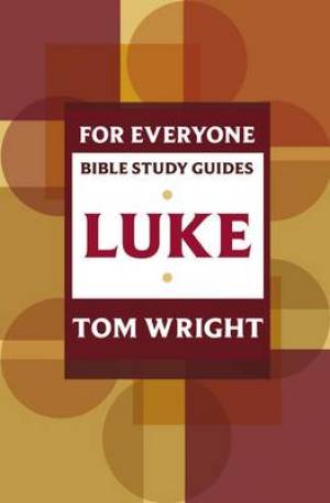 Luke For Everyone Bible Study Guide - Re-vived