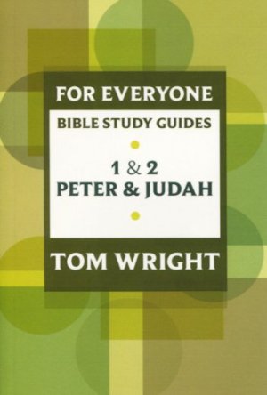 1 and 2 Peter and Judah For Everyone Bible Study Guide - Re-vived