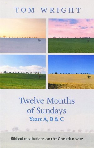 Twelve Months Of Sundays Years A, B And C - Re-vived