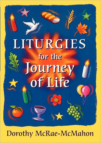 Liturgies For The Journey Of Life - Re-vived