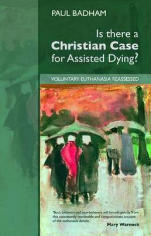 Is There A Christian Case For Assisted Dying? - Re-vived