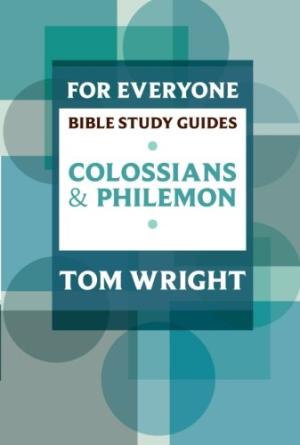 Colossians and Philemon For Everyone Bible Study Guide - Re-vived