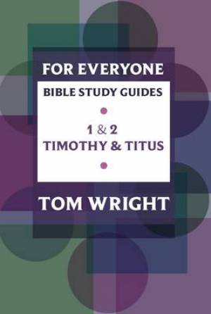 1-2 Timothy and Titus For Everyone Bible Study Guide - Re-vived