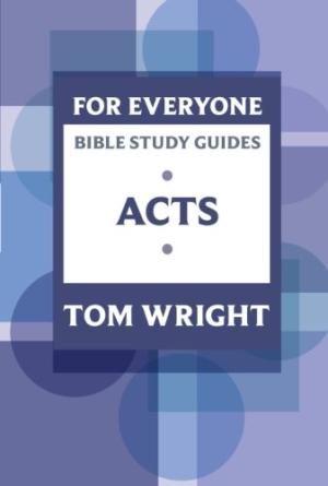 Acts For Everyone Bible Study Guide - Re-vived
