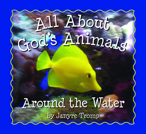 All About God's Animals - Around The Water - Re-vived