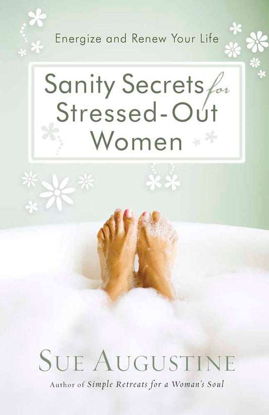 Sanity Secrets For Stressed-Out Women - Re-vived