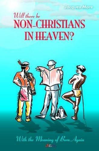 Will There Be Non Christians in Heaven? - Re-vived
