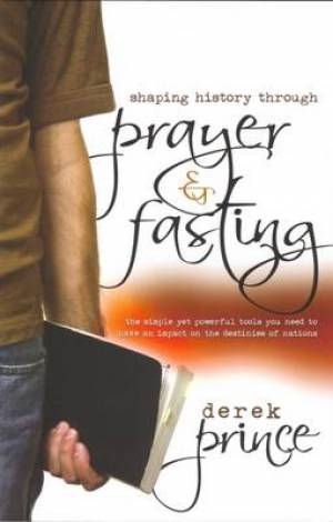 Shaping History Through Prayer & Fasting - Re-vived