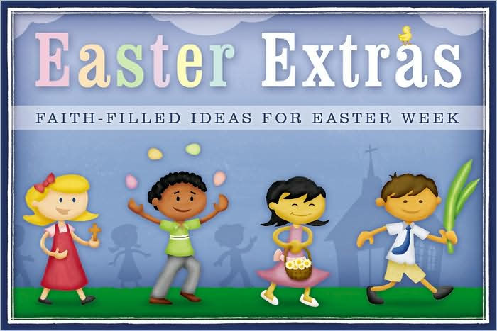 Easter Extras Faith Filled Ideas - Re-vived