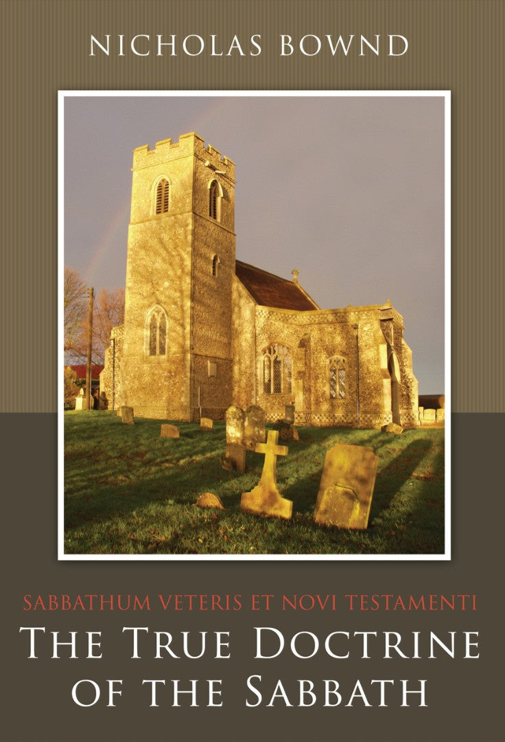 The True Doctrine Of The Sabbath - Re-vived