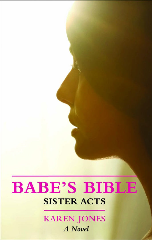 Babe's Bible: Sister Acts - Re-vived