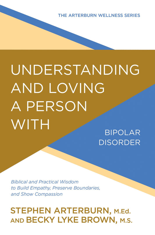Understanding And Loving A Person With Bipolar Disorder:Biblical And Practical Wisdom To Build Empathy, Preserve Boundries  and Show Compassion - Re-vived