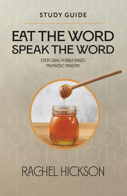 Eat the Word, Speak the Word - Study Guide