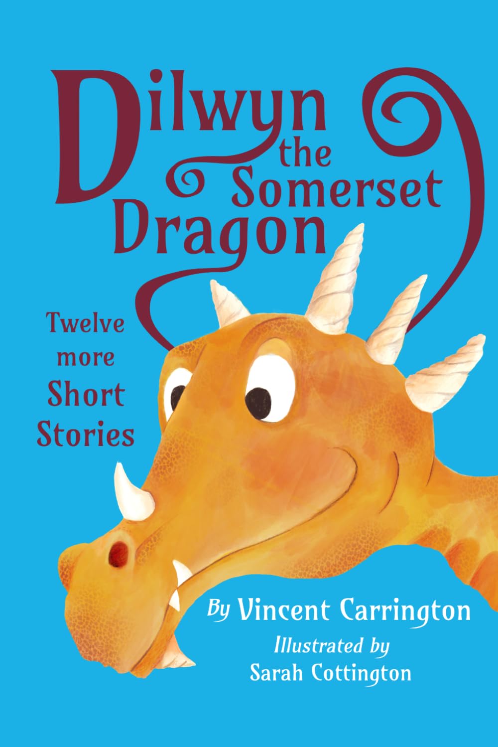 Dilwyn The Somerset Dragon - 12 more short stories