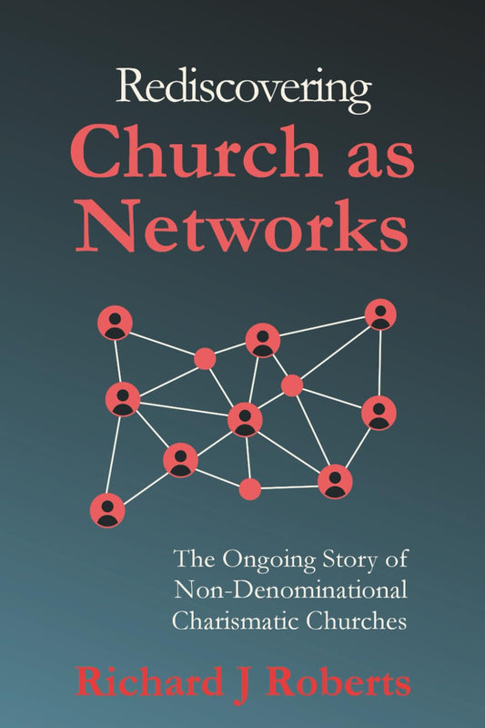 Rediscovering Church as Networks