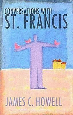 Conversations With St. Francis - Re-vived