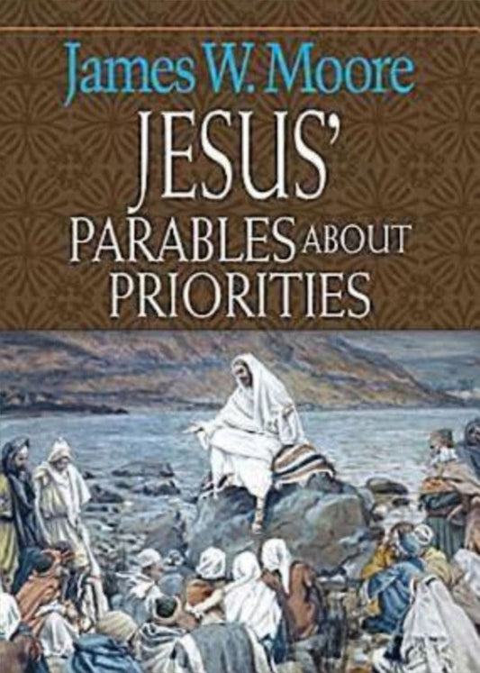 Jesus' Parables about Priorities - Re-vived