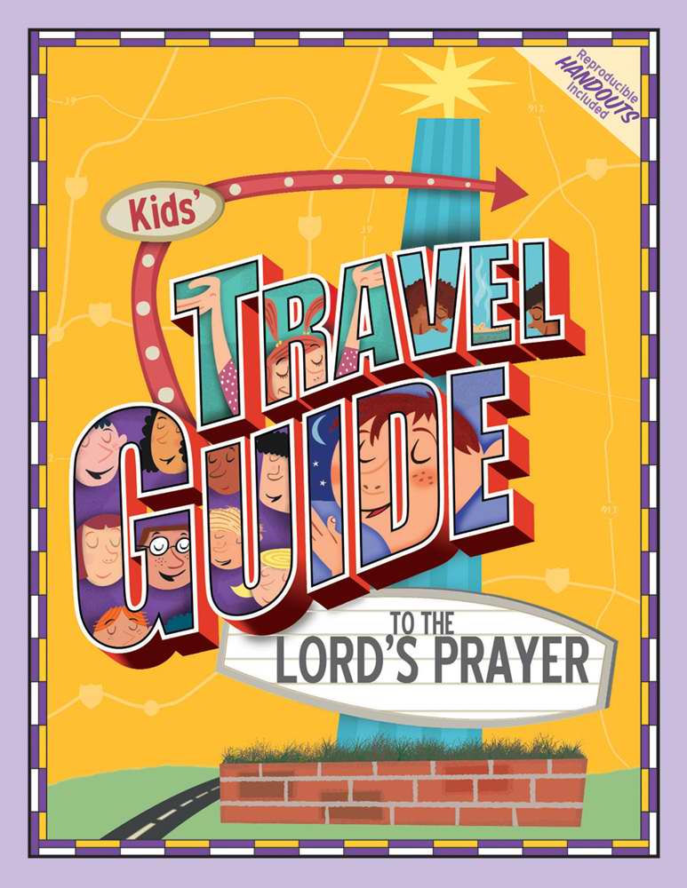 The Kids' Travel Guide To Lord's Prayer - Re-vived